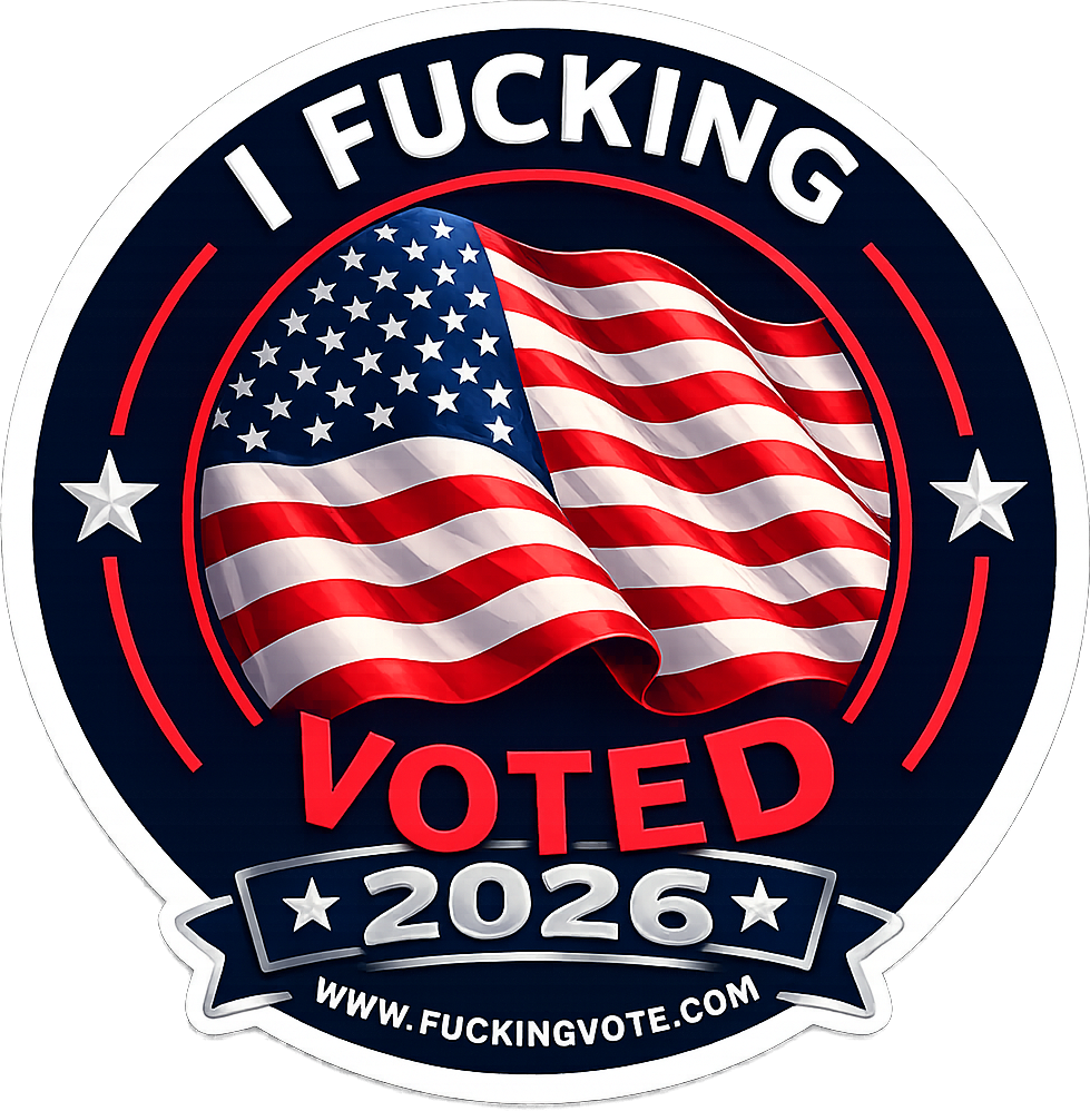 I Fucking Voted 2026 sticker